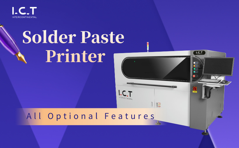 One Article Explains All Optional Features of SMT Solder Paste Printer